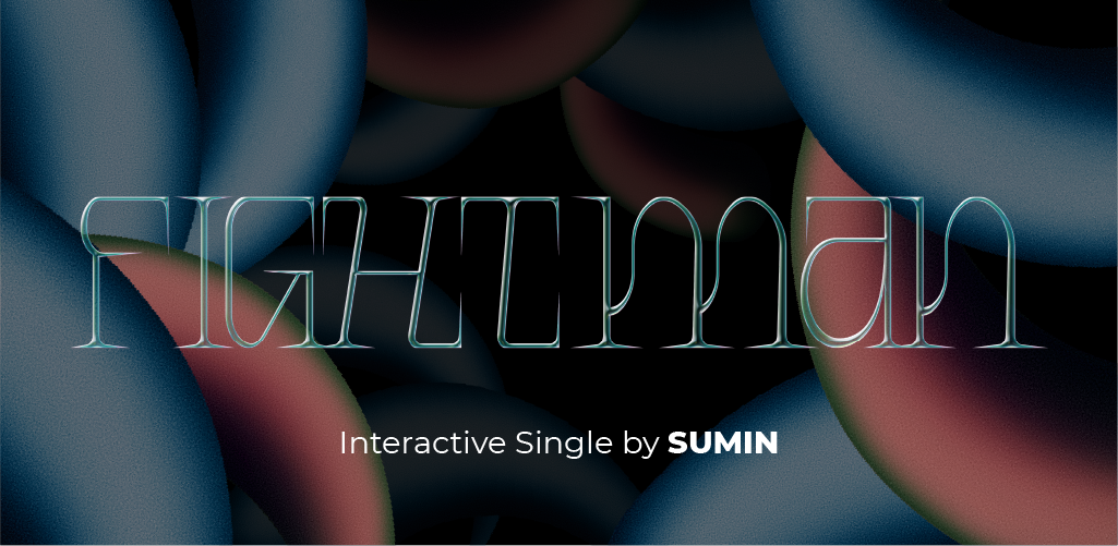 FIGHTMAN: SUMIN’s Interactive Single