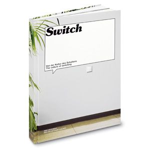 Switch Von der Kultur des Schaltens / Switch The Culture of Switching